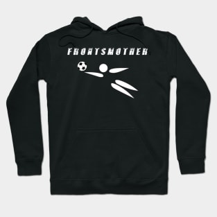 Frontsmother Hoodie